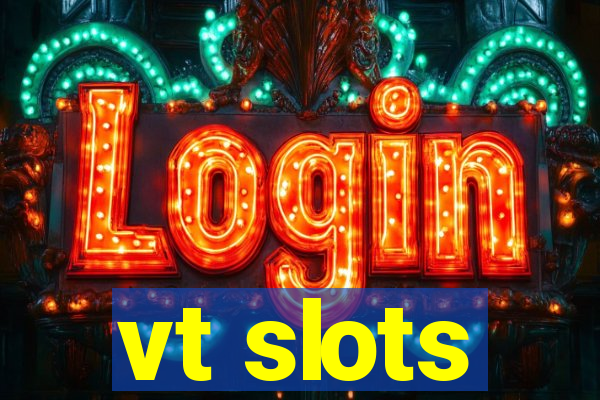 vt slots